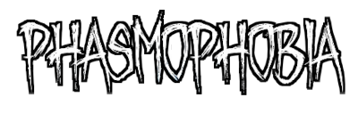 Phasmophobia